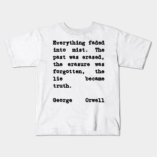 George Orwell 1984 Quote The Lie Became Truth Kids T-Shirt